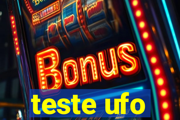 teste ufo